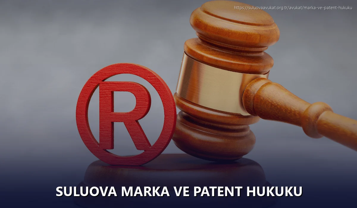 Suluova Marka ve Patent Hukuku